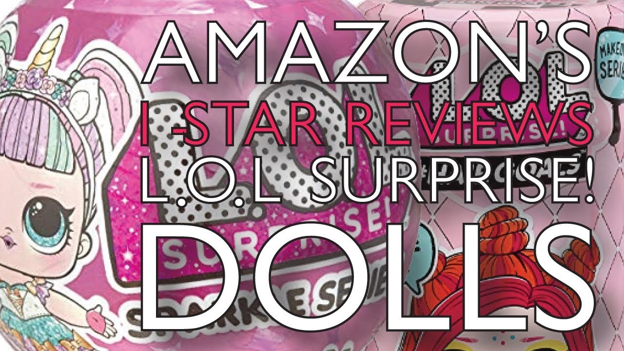 Amazon's 1-Star Reviews: LOL Surprise Dolls!!