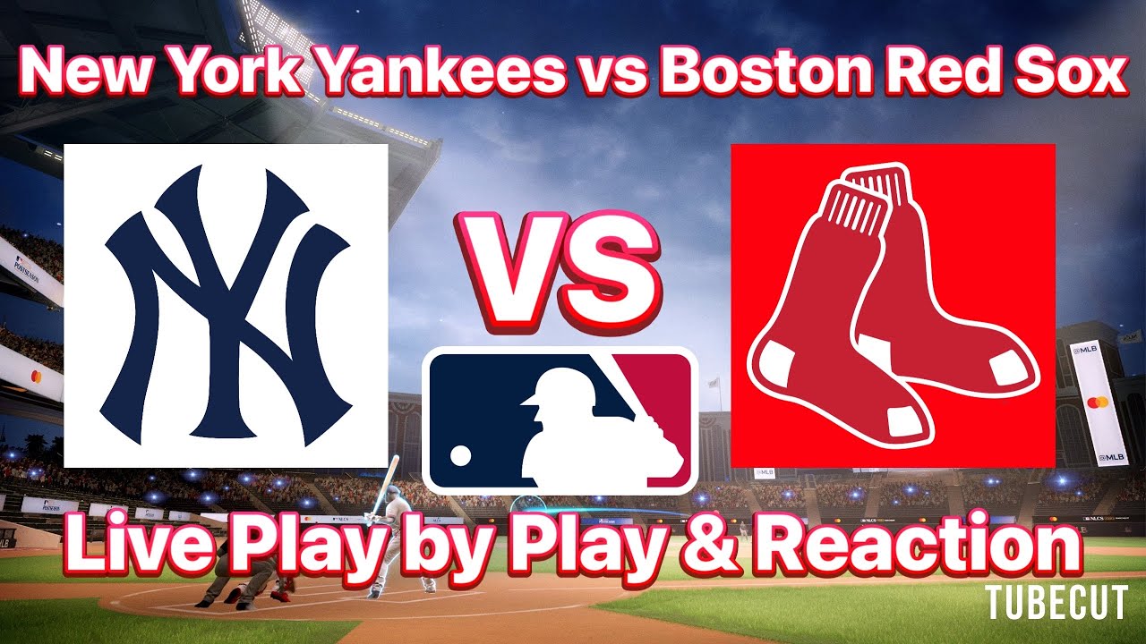 New York Yankees vs Boston Red Sox live play by play and reaction