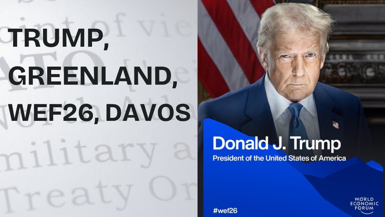 Trump, Greenland and WEF26, Davos