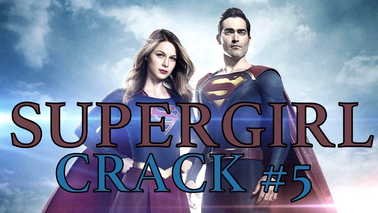 Supergirl CRACK VID #5 [HUMOR] [2x01]