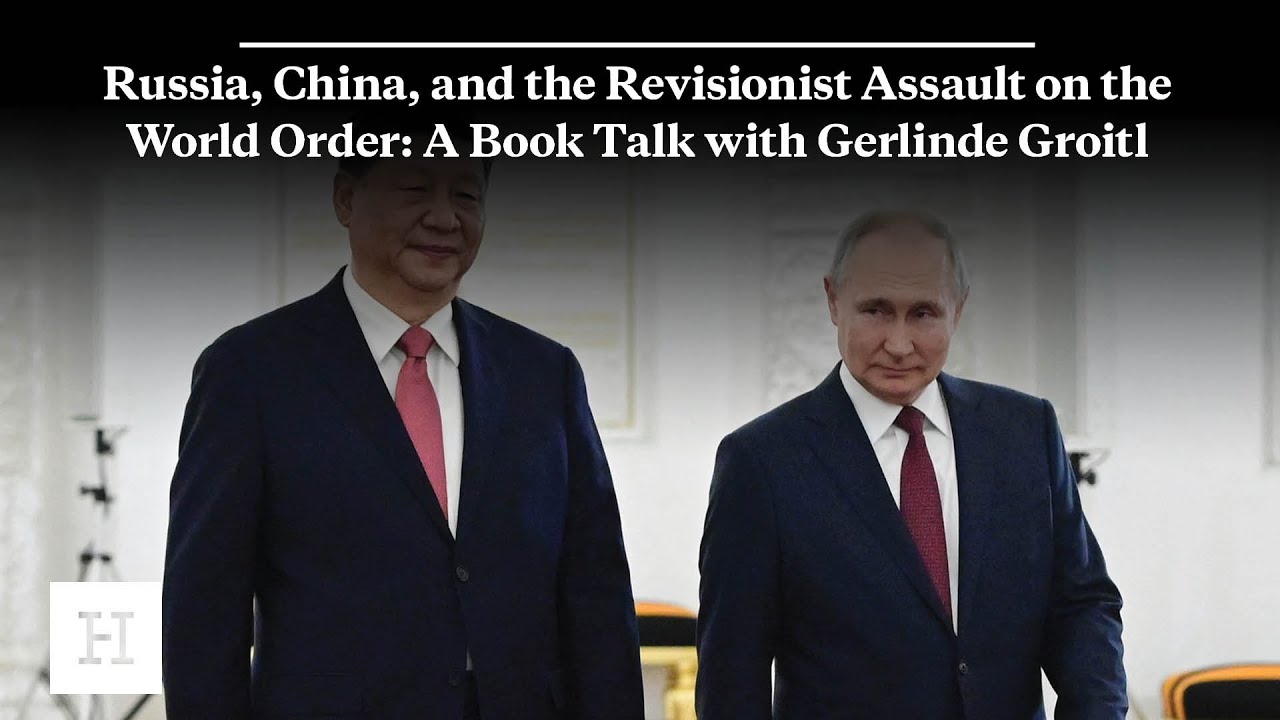 Russia, China, and the Revisionist Assault on the World Order: A Book Talk with Gerlinde Groitl