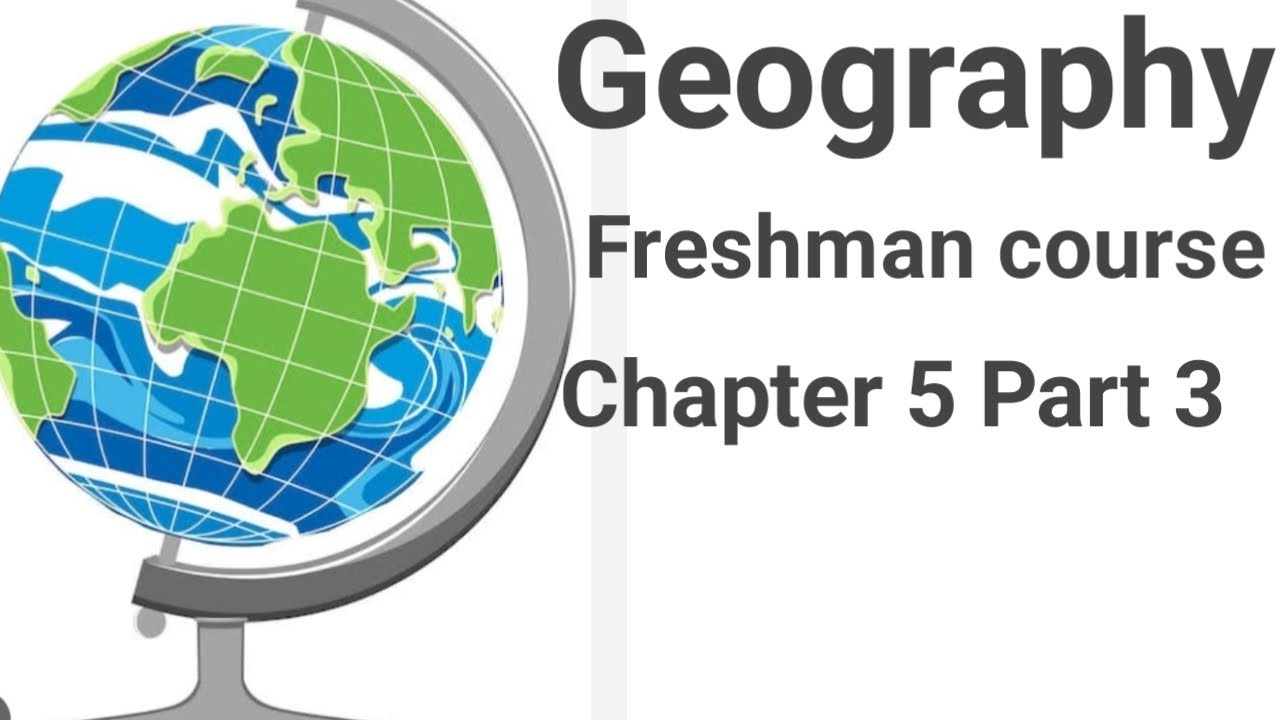 Geography freshman course chapter 5 part 3