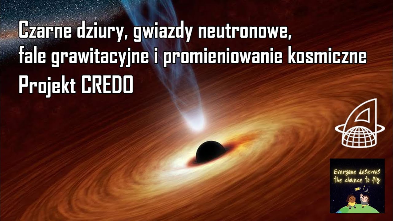 Czarne dziury, gwiazdy neutronowe, fale grawitacyjne i promieniowanie kosmiczne. Projekt CREDO