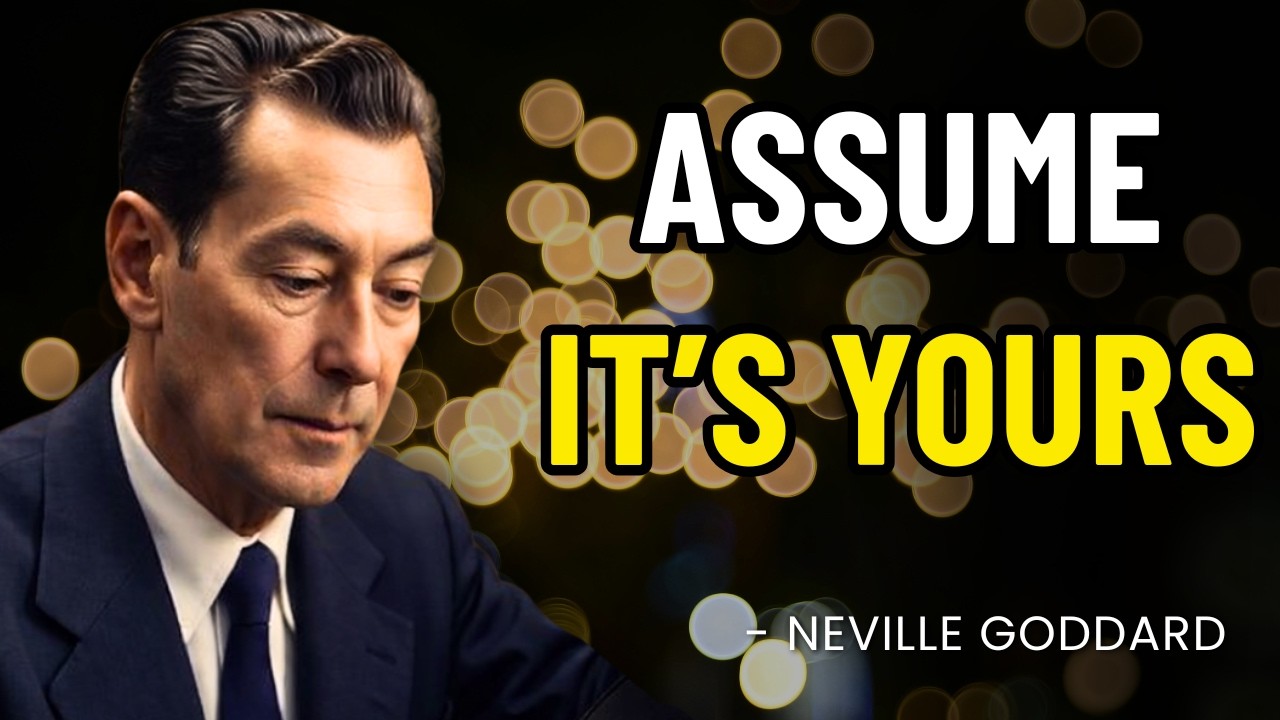 Assume EVERYTHING is Already Yours  || Neville Goddard