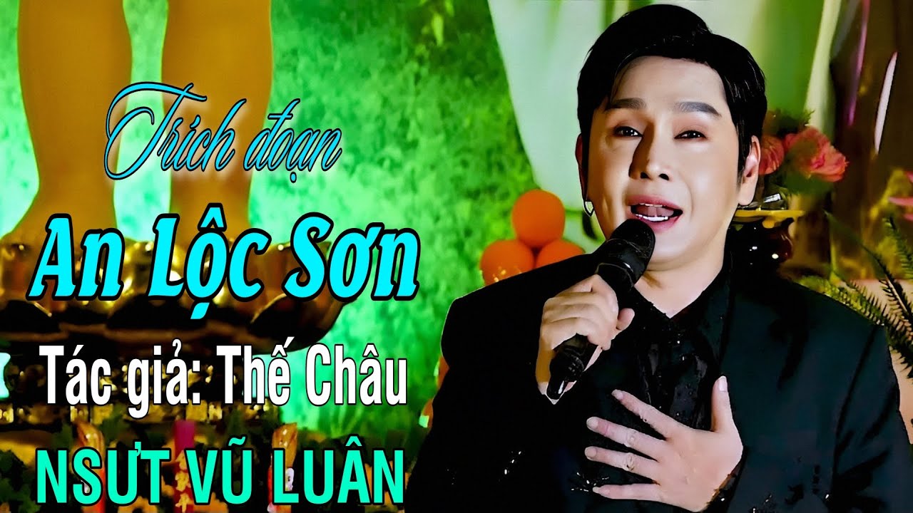 Trích đoạn: Chuyện Tình An Lộc Sơn NSƯT Vũ Luân hát cúng dường Lễ Phật Đản tại chùa Pháp Bửu 2024