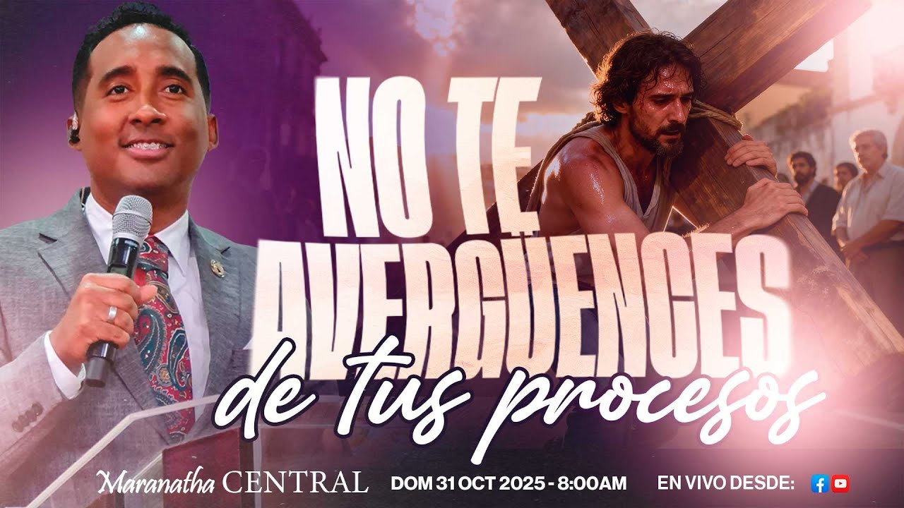 ¡NO TE AVERGÜENCES DE TUS PROCESOS!- Pastor Luis García - Vie 31 Oct, 2025