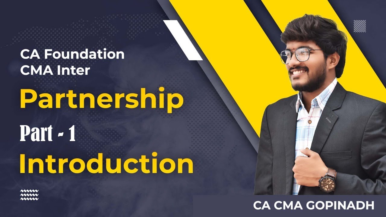Partnership Part 1 || ACCOUNTS || CA FOUNDATION& CMA INTER || BY CA CMA GOPINADH CHEDE (AIR 23)
