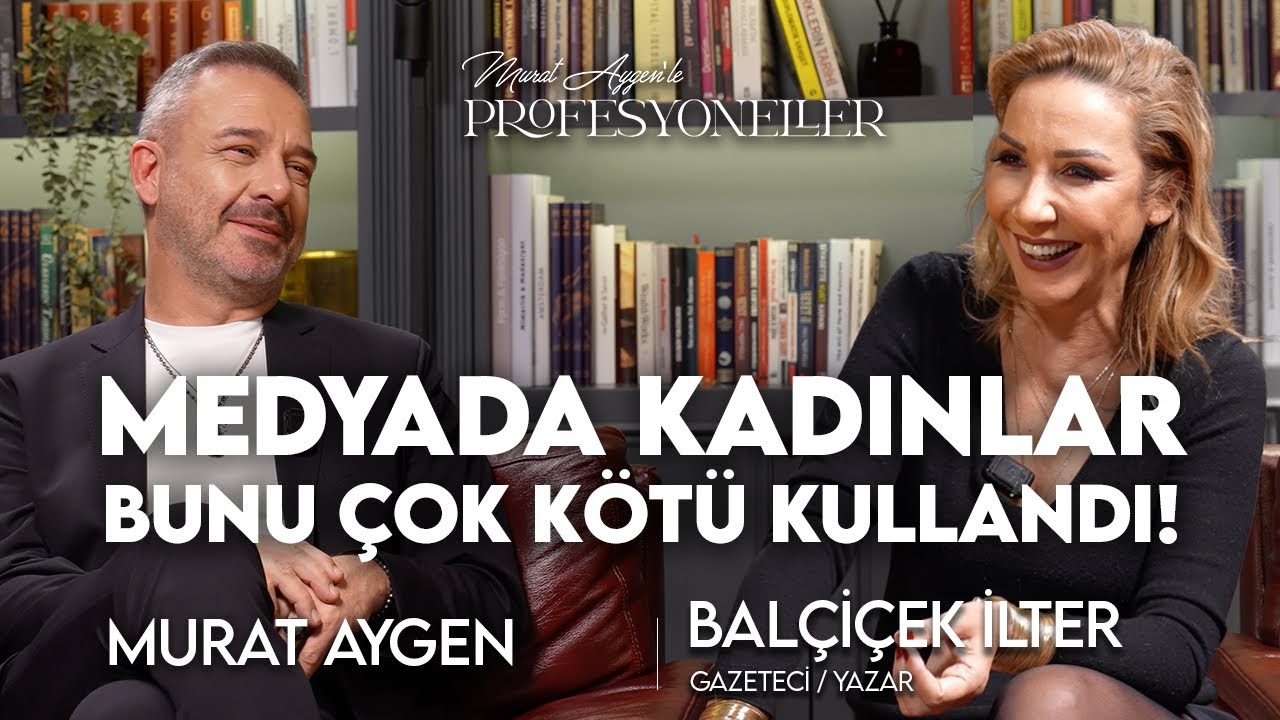 Medyada Kadınlar Bunu Çok Kötü Kullandı! | Balçiçek İlter | Murat Aygen’le Profesyoneller #16