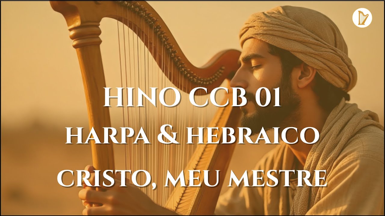 Hino 1 CCB – Cristo, Meu Mestre | Canto em Hebraico & Harpa