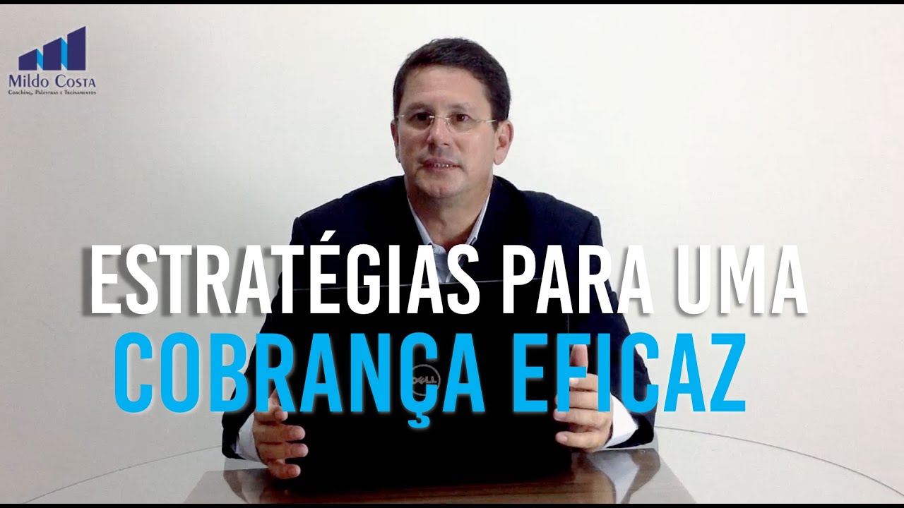 Estrat&eacute;gias para realizar uma cobran&ccedil;a de forma eficaz