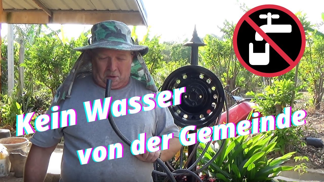 Thailand Ausgewandert. Wir sitzen auf dem trockenem, es gibt kein Wasser mehr. Was nun?