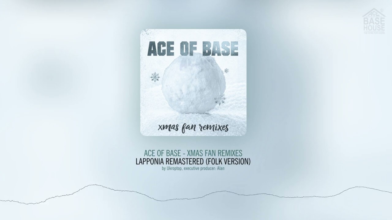 Ace of Base - Xmas Fan Remixes: Lapponia Remastered (Folk Version)