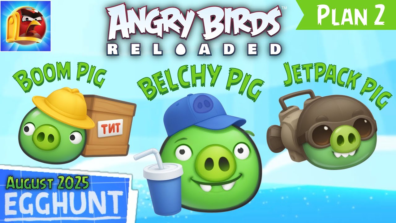 Angry Birds Reloaded Egg Hunt August 2025 Plan 2