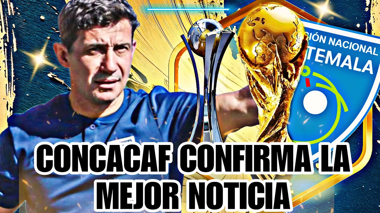 AL FIN🔥🤝CONCACAF ANUNCIA LA NOTICIA MÁS ESPERADA PARA SEBASTIÁN BINI QUE ACERCA A GUATE AL MUNDIAL🔥