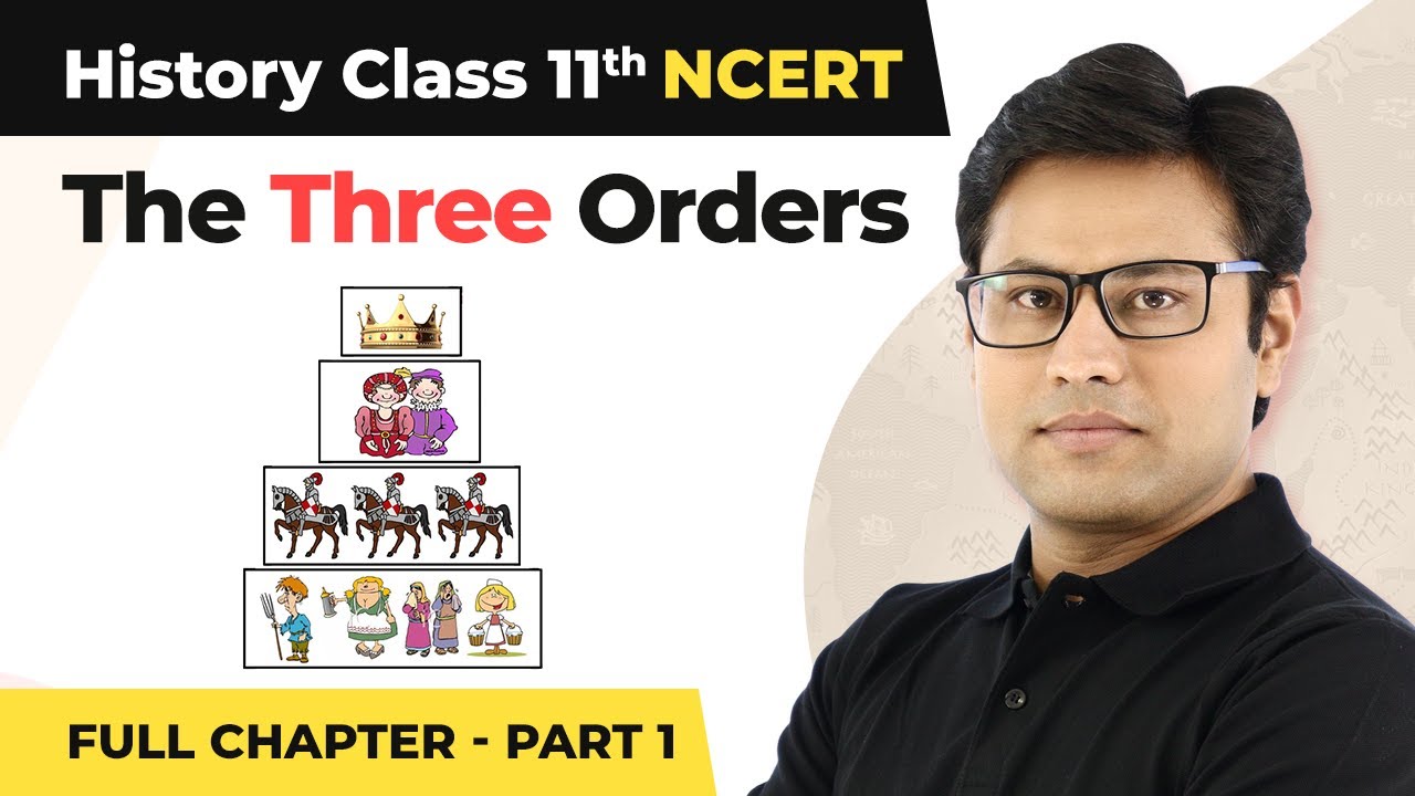 Class 11 History Chapter 6 | The Three Orders Full Chapter Explanation (Part 1)