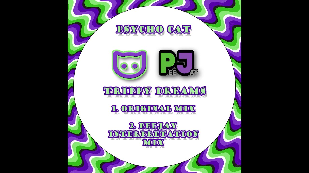 Psychocat - Trippy Dreams (original mix)// Psychocat, Peejay - Trippy Dreams (Peejay Interpretation)