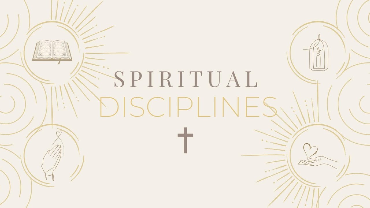 Spiritual Disciplines Week 2 January 11, 2026