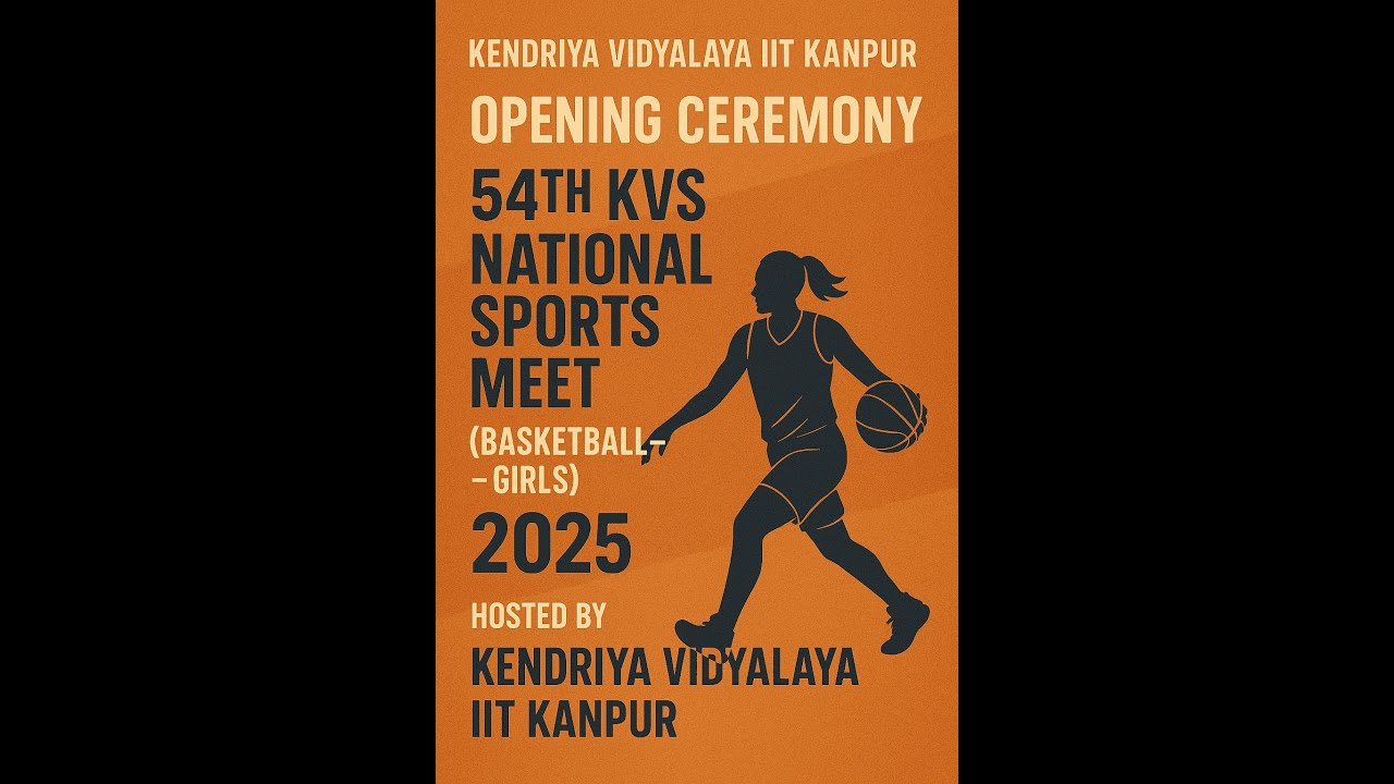 OPENING CEREMONY: 54TH KVS NATIONAL SPORTS MEET (BASKETBALL – GIRLS) 2025
