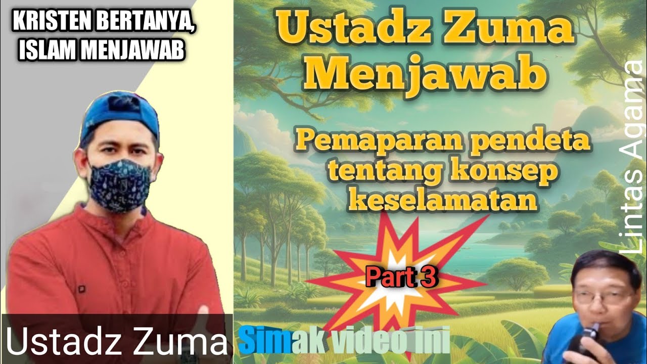 Part 3, Ustadz Zuma menjawab pemaparan pendeta tentang konsep keselamatan | Ustadz Zuma