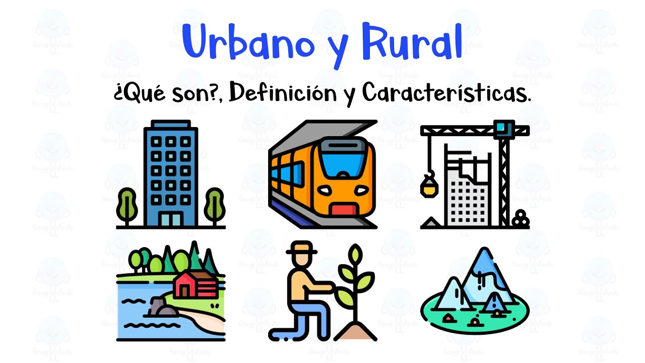 🏢 Urbano y Rural 🌾 ¿Qué son?, Definición, Características y Diferencias. - [Fácil y Rápido]