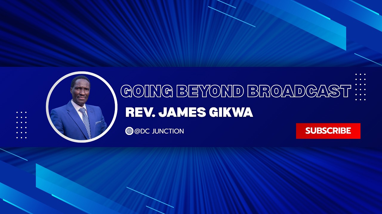 GOING BEYOND BIBLE EXPOSITION || REV.JAMES GIKWA || 31ST MARCH 2026
