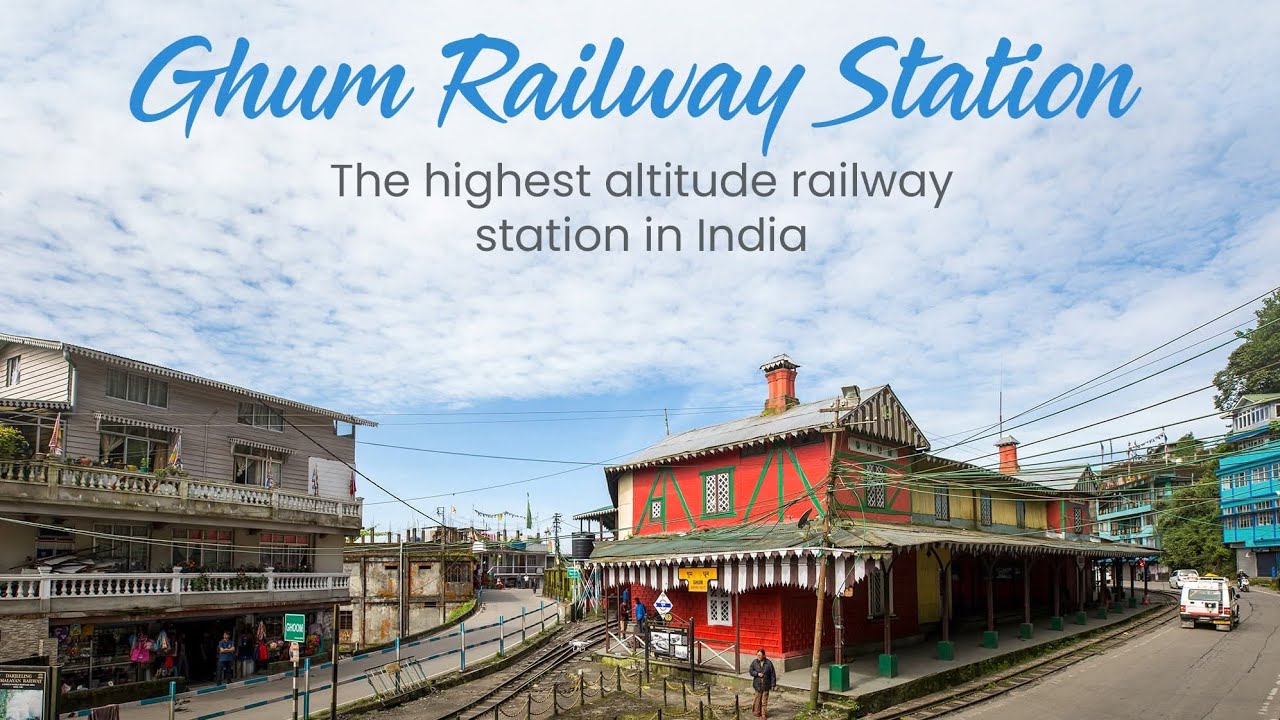 GHUM STATION | HIGHEST RAILWAY STATION OF INDIA | DERJEELING 