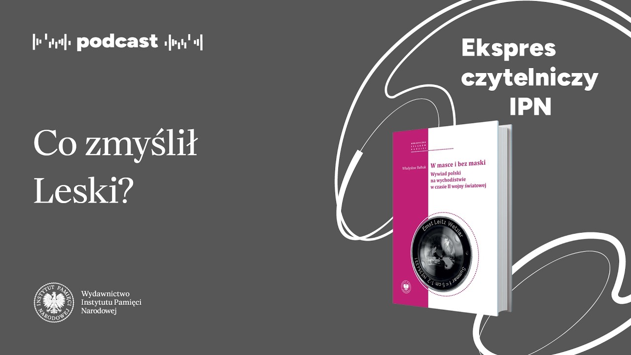 Co zmyślił Leski? &ndash; Podcast: Ekspres czytelniczy IPN [53]