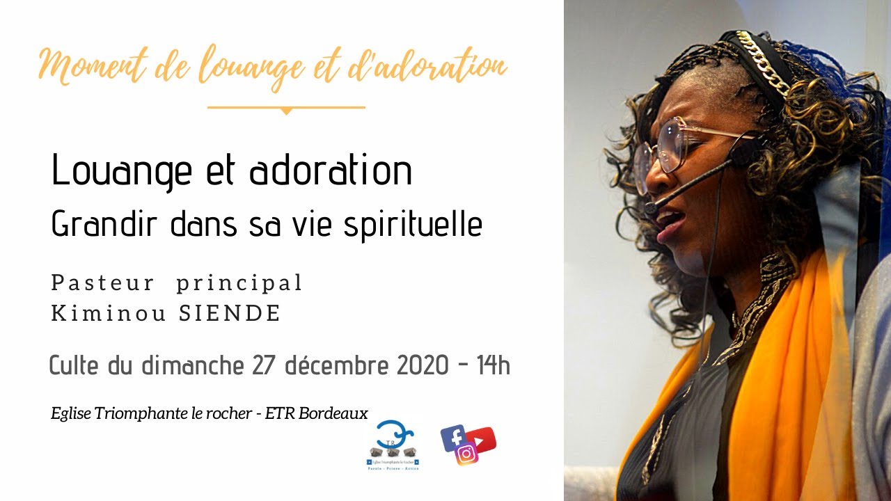 Adoration Louange : Grandir dans sa vie spirituelle - Pasteur Kiminou SIENDE - ETR Bordeaux