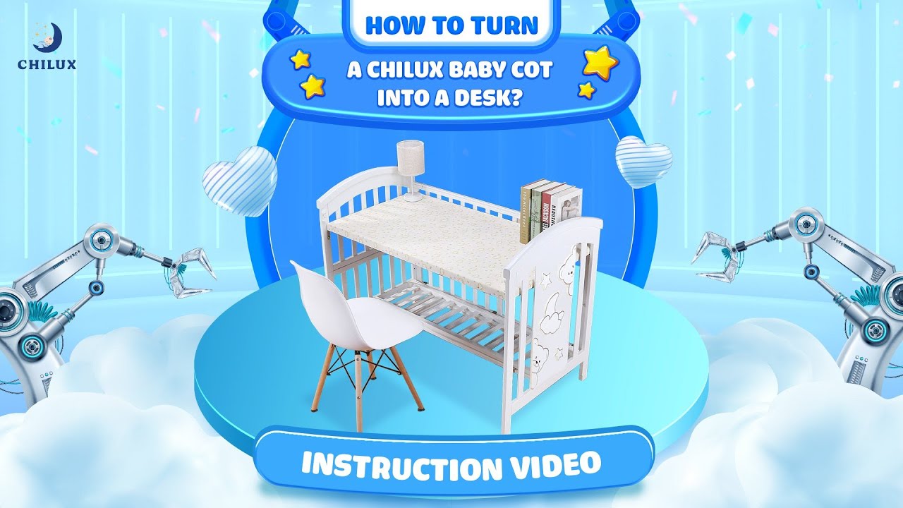 How to Turn a Chilux Baby Cot Into A Desk? - Instruction Video