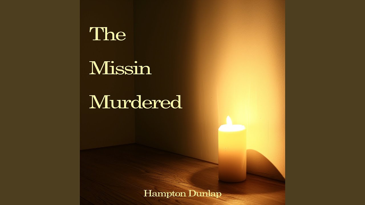 The Missing Murdered