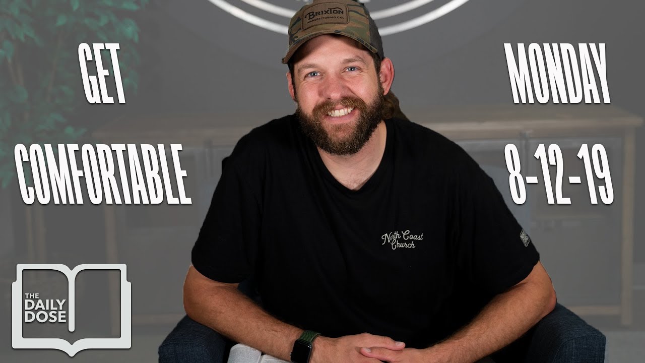 Get Comfortable // 5 Minute Bible Study