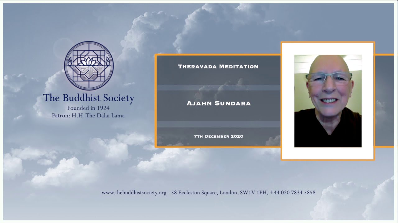 Theravada Meditation with Ajahn Sundara 7 December 2020
