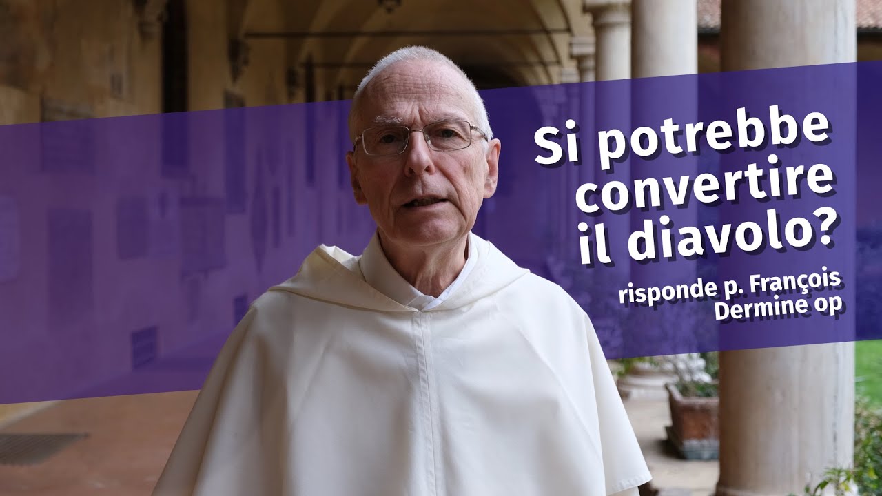 Si può convertire il diavolo? Risponde padre Dermine op