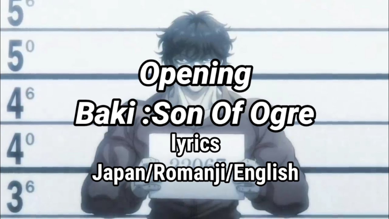 opening Baki:Son Of Ogre [Treasure pleasure]- lyrics:Japan/Romaji/English