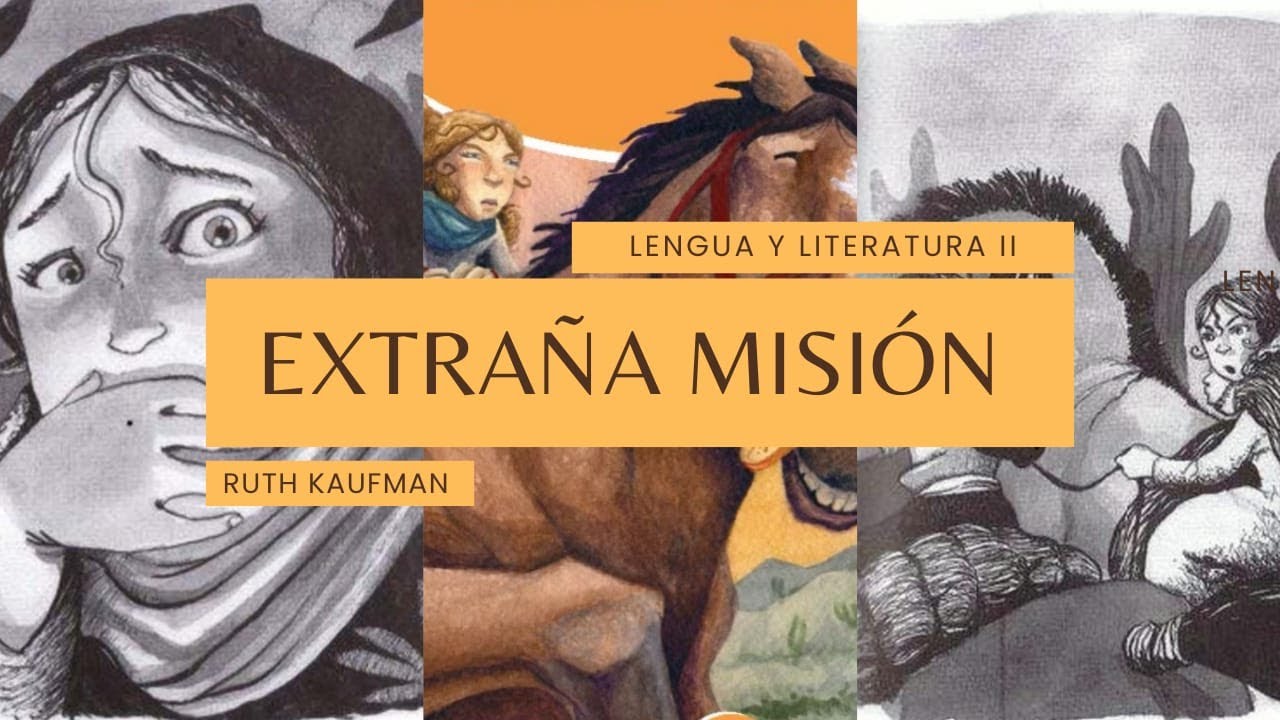 Extra&ntilde;a misi&oacute;n de Ruth Kaufman- Lengua y Literatura II