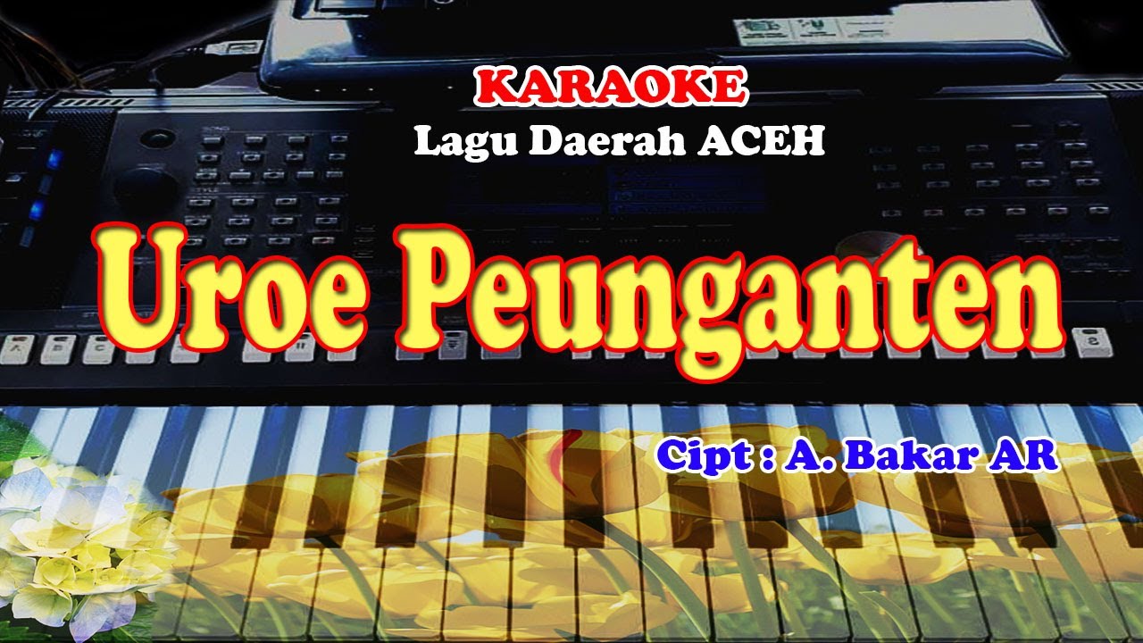 Lagu Daerah ACEH - UROE PEUNGANTEN - KARAOKE