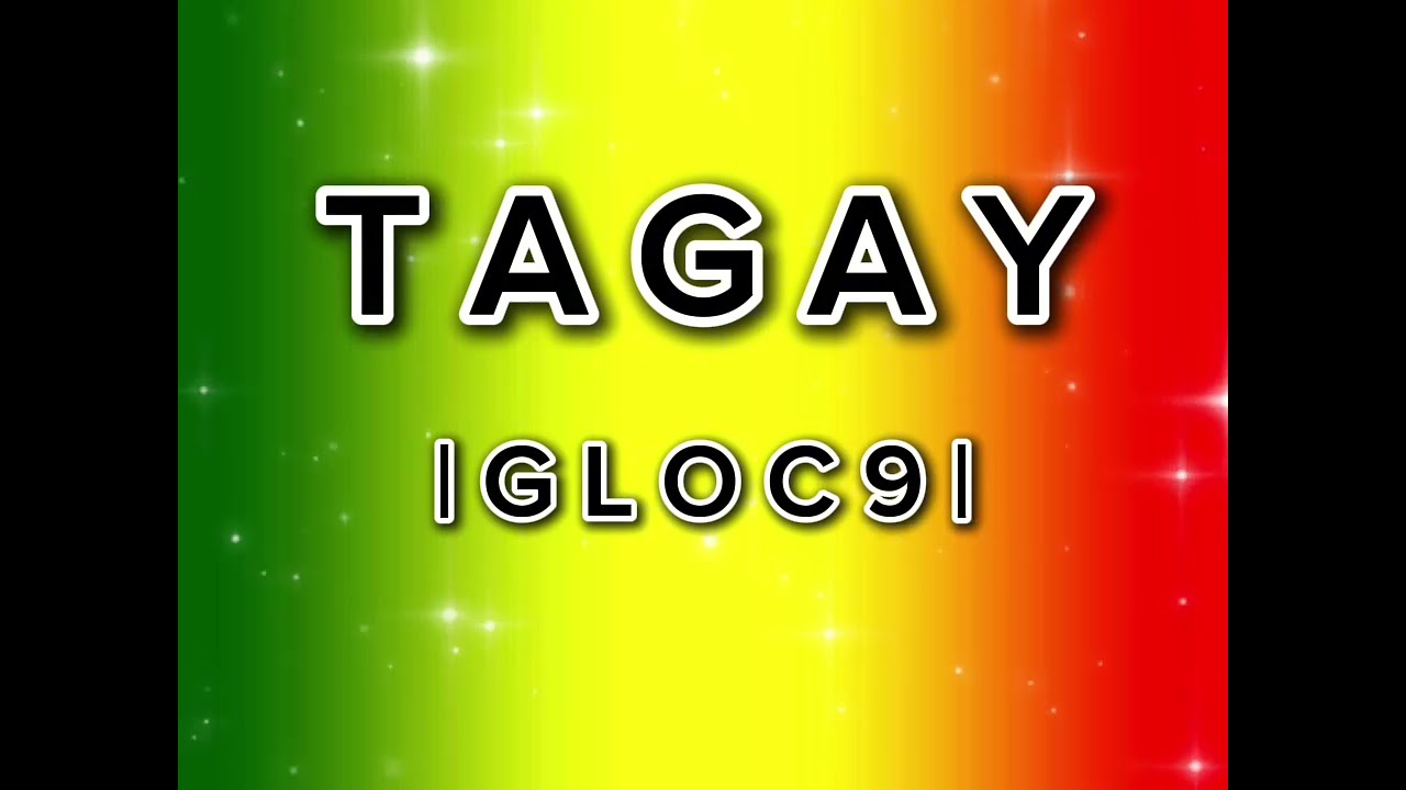 TAGAY [ GLOC 9 ] REGGAE VERSION 💛💚❤️🇵🇭