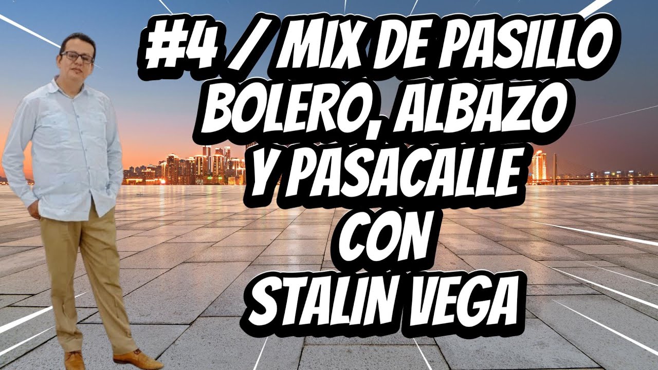 #4. MIX Pasillo, Bolero, Albazo. Pasacalle. Stalin Vega. IEANJESÙS
