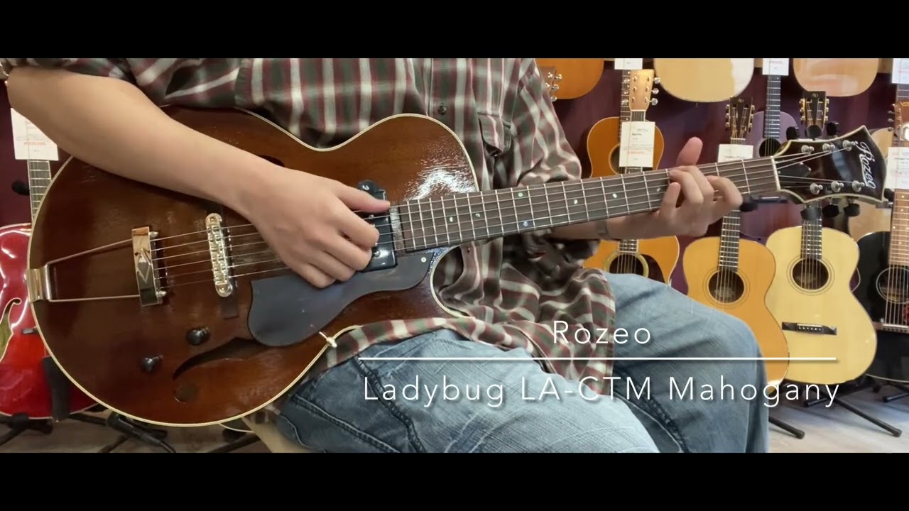 【試奏動画】Rozeo Ladybug LA-CTM Mahogany/Brown     [LASTGUITAR]