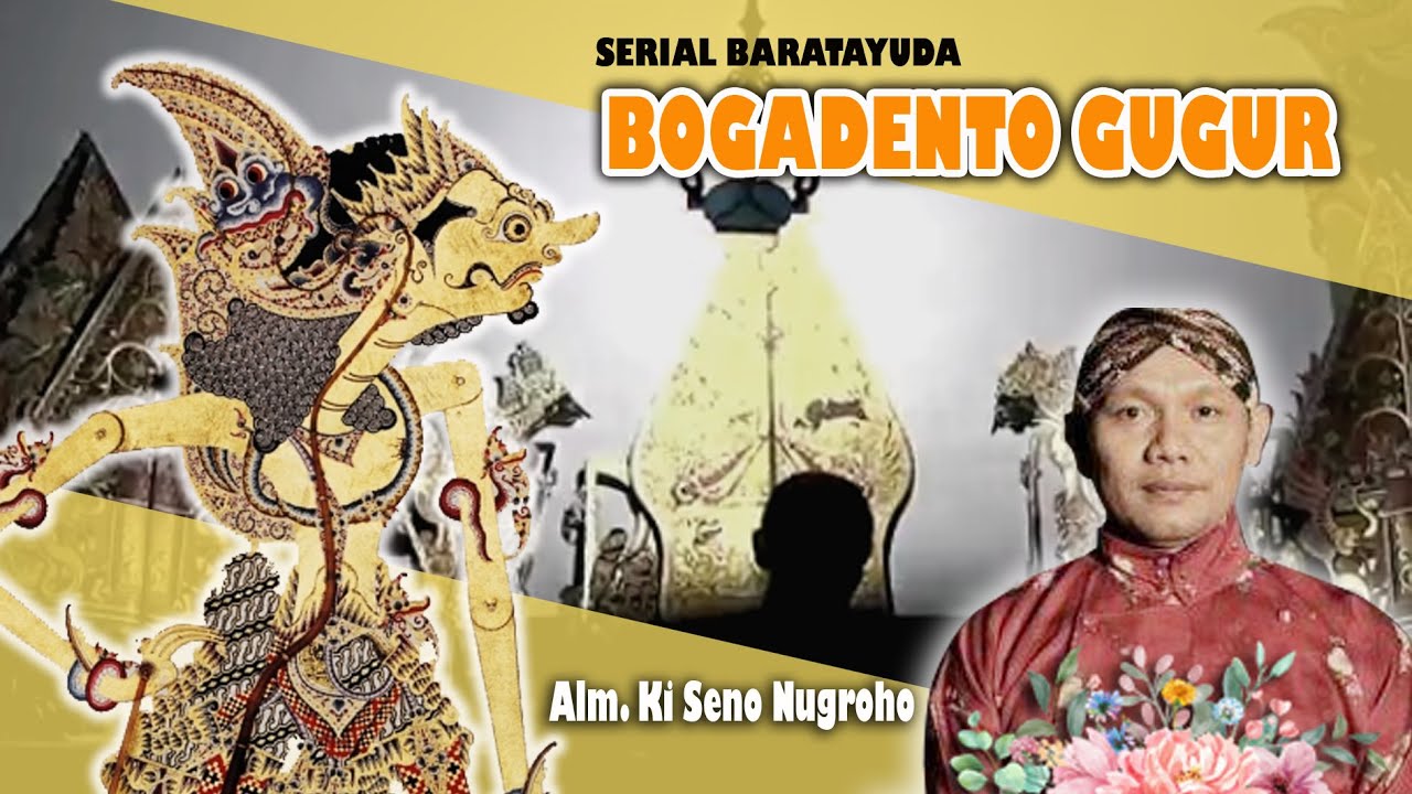 SERIAL BARATAYUDHA - BOGADENTO GUGUR || Alm. Ki Seno Nugroho