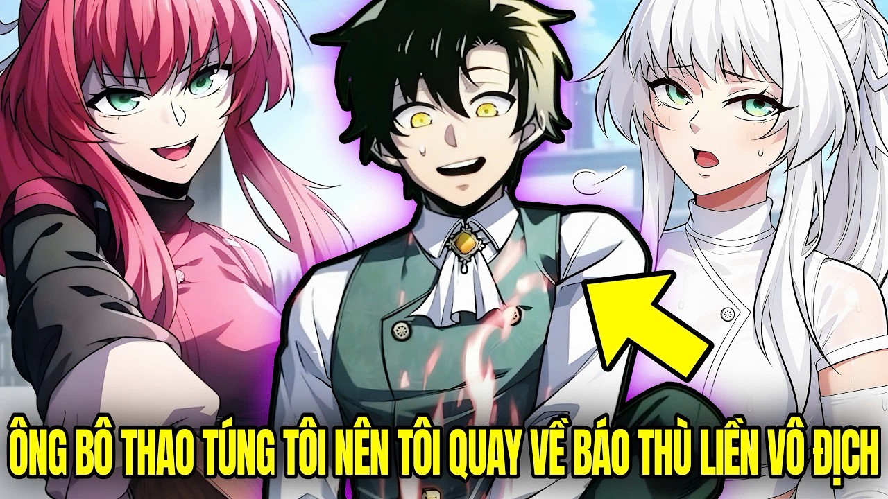 Thiên Tài Bị Ông Bô Phản Bội Quay Trở Về Báo Thù Liền Vô Địch! | Review Truyện Hay