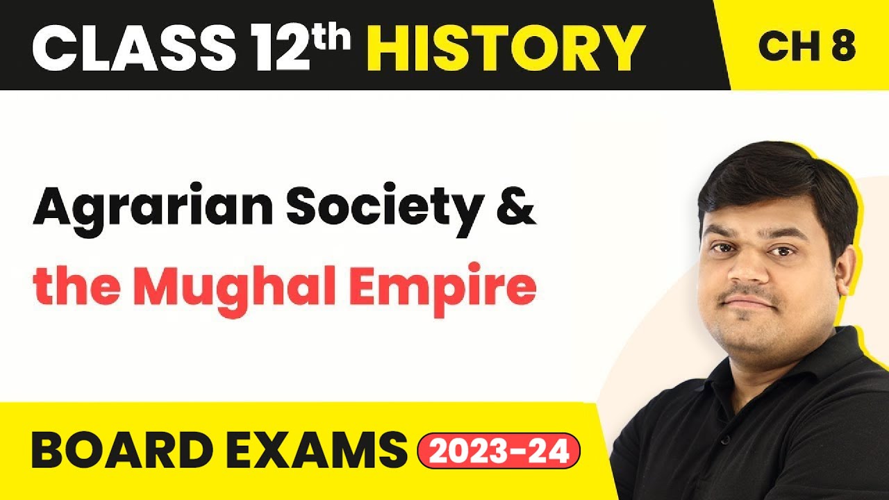 Class 12 History Ch 8 | Agrarian Society & Mughal Empire Peasants, Zamindars & The State 2025-26