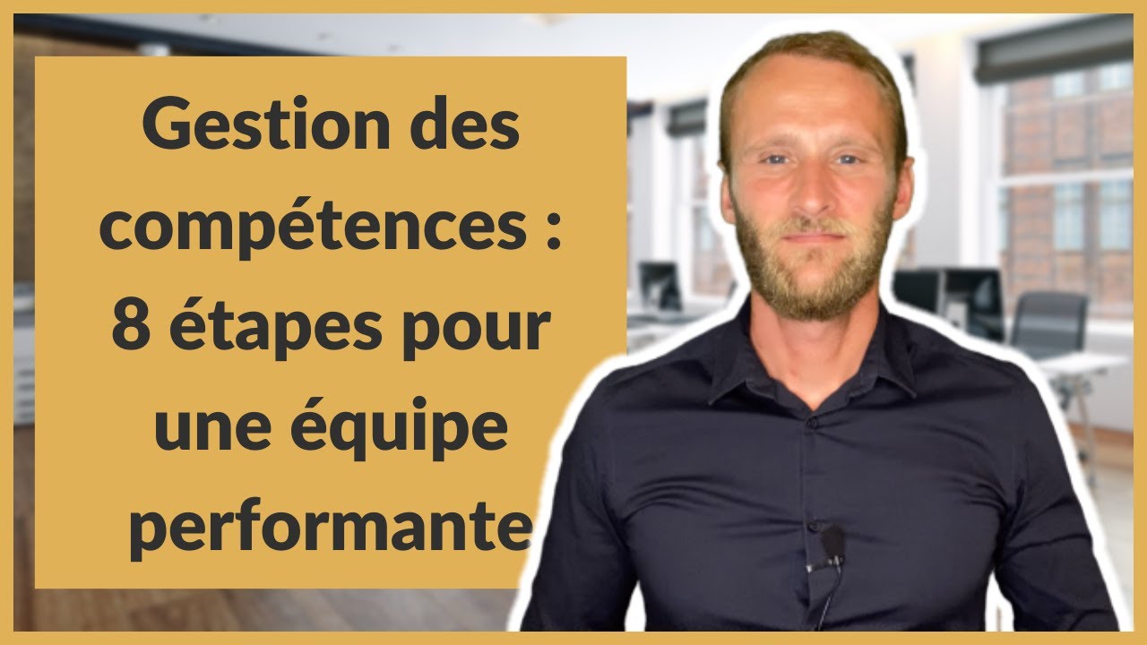 Gestion des compétences : 8 étapes pour une équipes performante