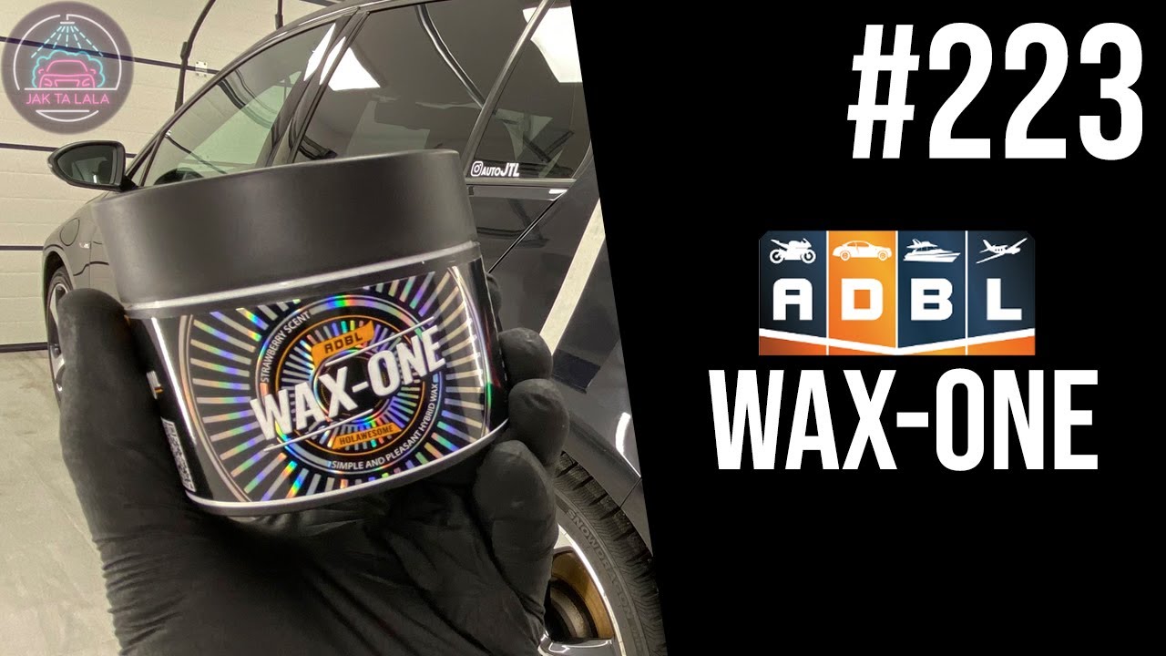 JAK TA LALA: odcinek 223 | ADBL WAX ONE | Tani wosk - zły wosk? | test & recenzja #autodetailing