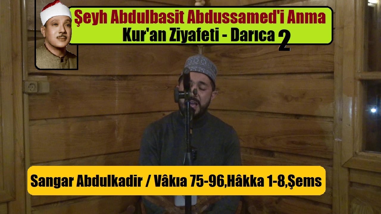 Sangar Abdulkadir.. Vakıa 75-96,Hakka 1-8,Şems