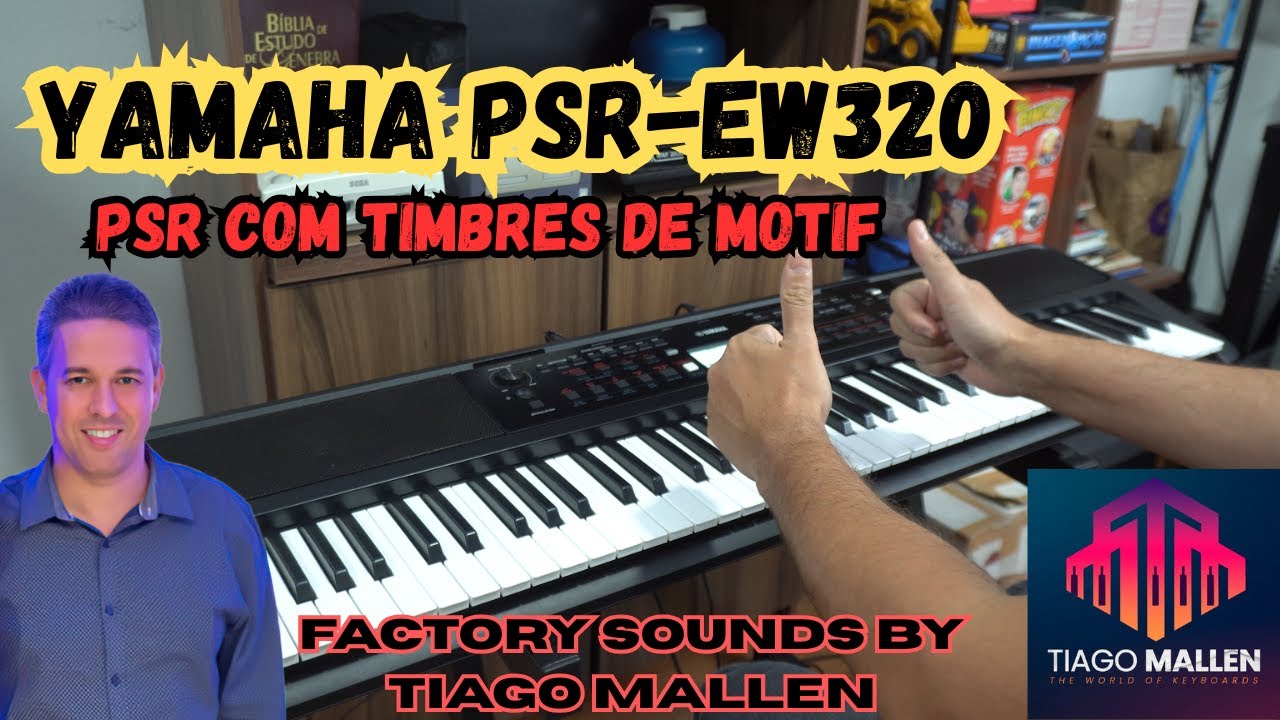 YAMAHA PSR-EW320 - ARRANJADOR COM TIMBRES DE MOTIF - FACTORY SOUNDS by Tiago Mallen #tecladista