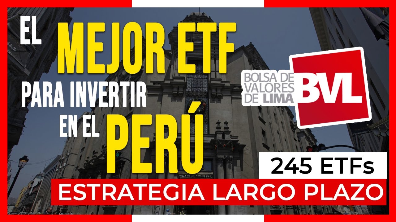 ☝ El MEJOR ETF para INVERTIR en el PERÚ 🔥 | 245 ETF listados en la BVL + ESTRATEGIA 😮