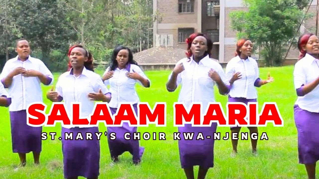 Saalam Maria by St.Mary's Choir Kwa-Njenga