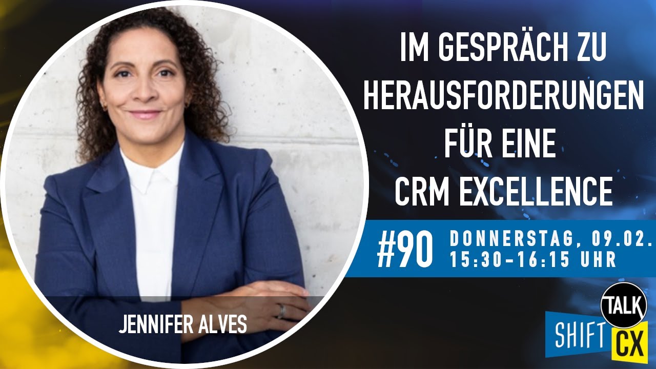 Im Gespr&auml;ch mit Jennifer Alves zu den Herausforderungen f&uuml;r die CRM Excellence