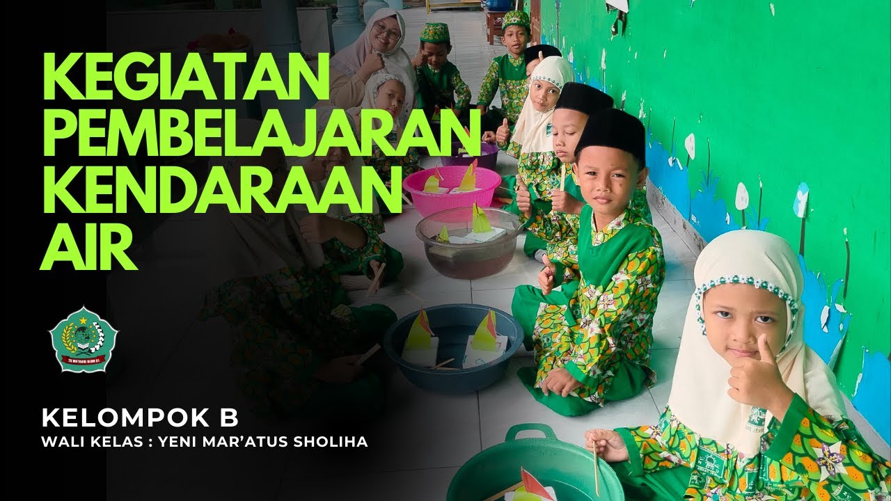 KEGIATAN PEMBELAJARAN KENDARAAN AIR | TK MIFTAHUL ULUM 01